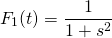 \begin{equation*} F_{1}(t)=\frac{1}{1+s^2} \end{equation*}