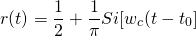 \begin{equation*} r(t)=\frac{1}{2}+\frac{1}{\pi}Si[w_{c}(t-t_{0}] \end{equation*}