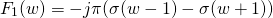 \begin{equation*} F_1(w)=-j\pi(\sigma(w-1)-\sigma(w+1)) \end{equation*}