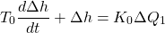 \begin{equation*}  T_{0}\frac{d\Delta h}{dt}+{\Delta h}={K_{0}}\Delta Q_{1} \end{equation*}