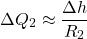 \begin{equation*} \Delta Q_{2}\approx \frac{\Delta h}{R_{2}} \end{equation*}