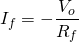 \begin{equation*} I_{f}=-\frac{V_{o}}{R_{f}} \end{equation*}