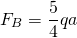 \begin{equation*} F_{B}=\frac{5}{4}qa \end{equation*}