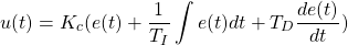 \begin{equation*} u(t)=K_{c}(e(t)+\frac{1}{T_{I}}\int e(t) dt+T_{D}\frac{de(t)}{dt}) \end{equation*}