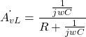 \begin{equation*} \dot{A_{vL}}=\frac{\frac{1}{jwC}}{R+\frac{1}{jwC}} \end{equation*}