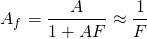 \begin{equation*}  A_{f}=\frac{A}{1+AF}\approx \frac{1}{F} \end{equation*}